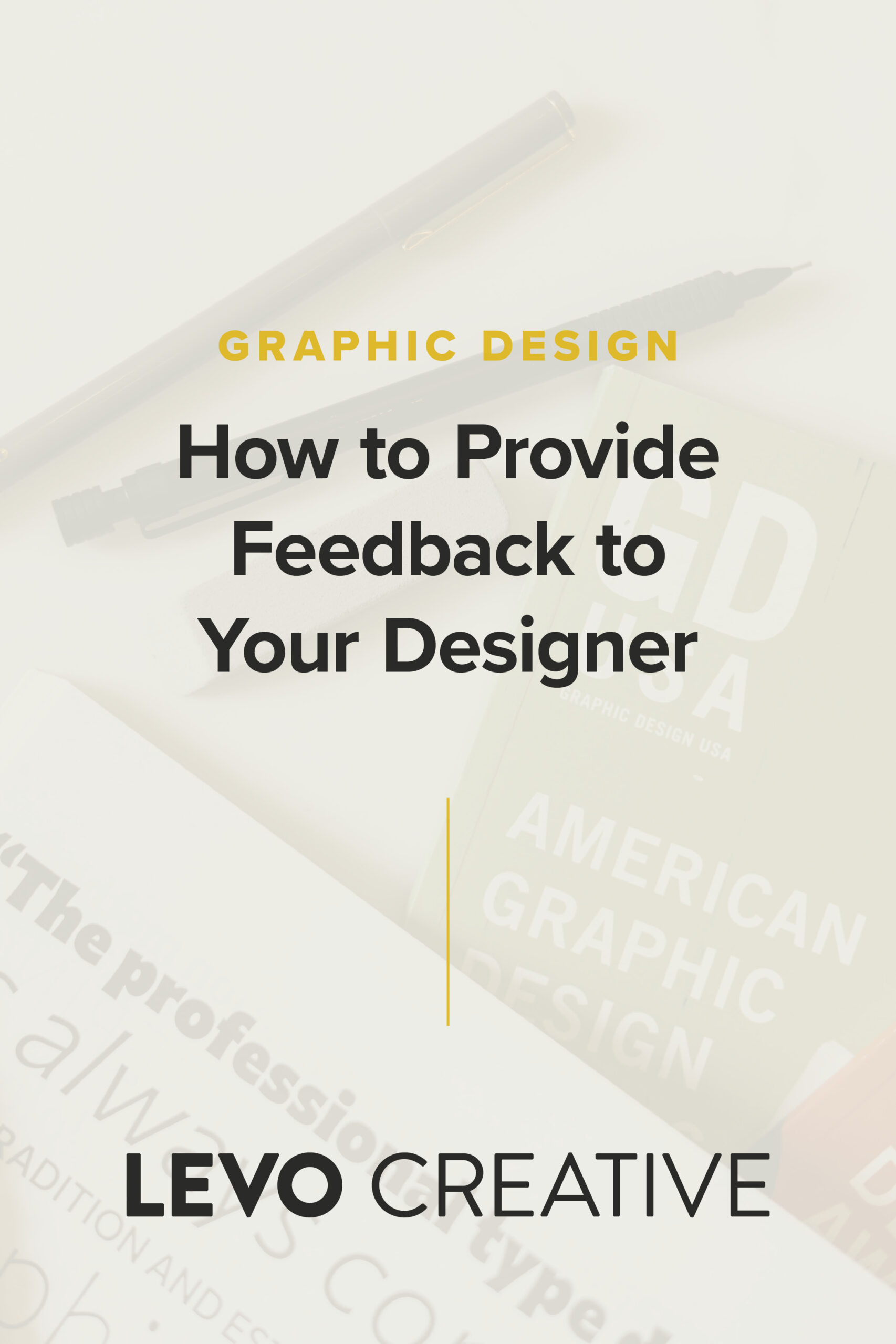 How to Provide Feedback to Your Graphic Designer